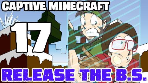 Revenge of the Basement - Captive Minecraft - Release the B.S. - Ep 17