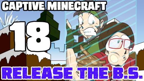 Nether's Nether - Captive Minecraft - Release the B.S. - Ep 18