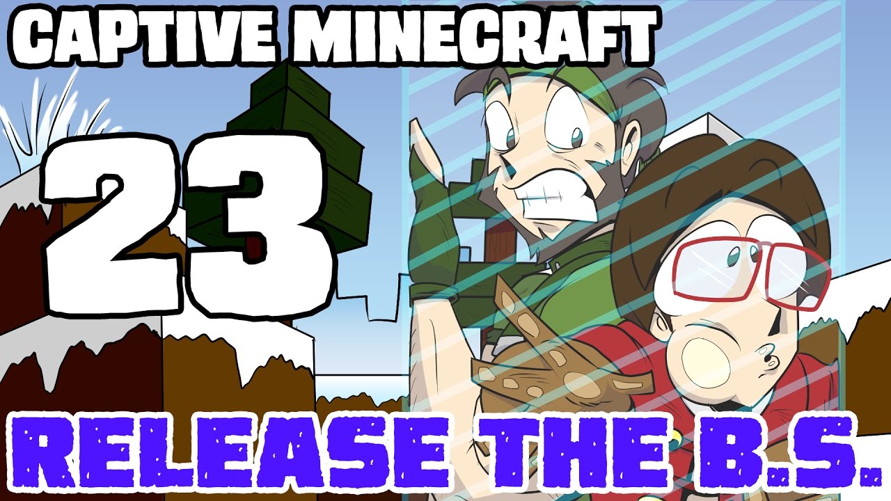 Finale!? - Captive Minecraft - Release the B.S. - Ep 23